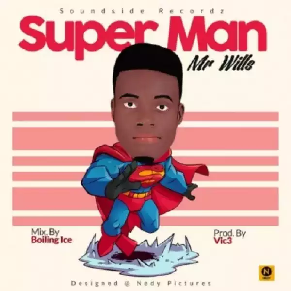 Mr. Wills - “Superman” (Prod. By Vik3)